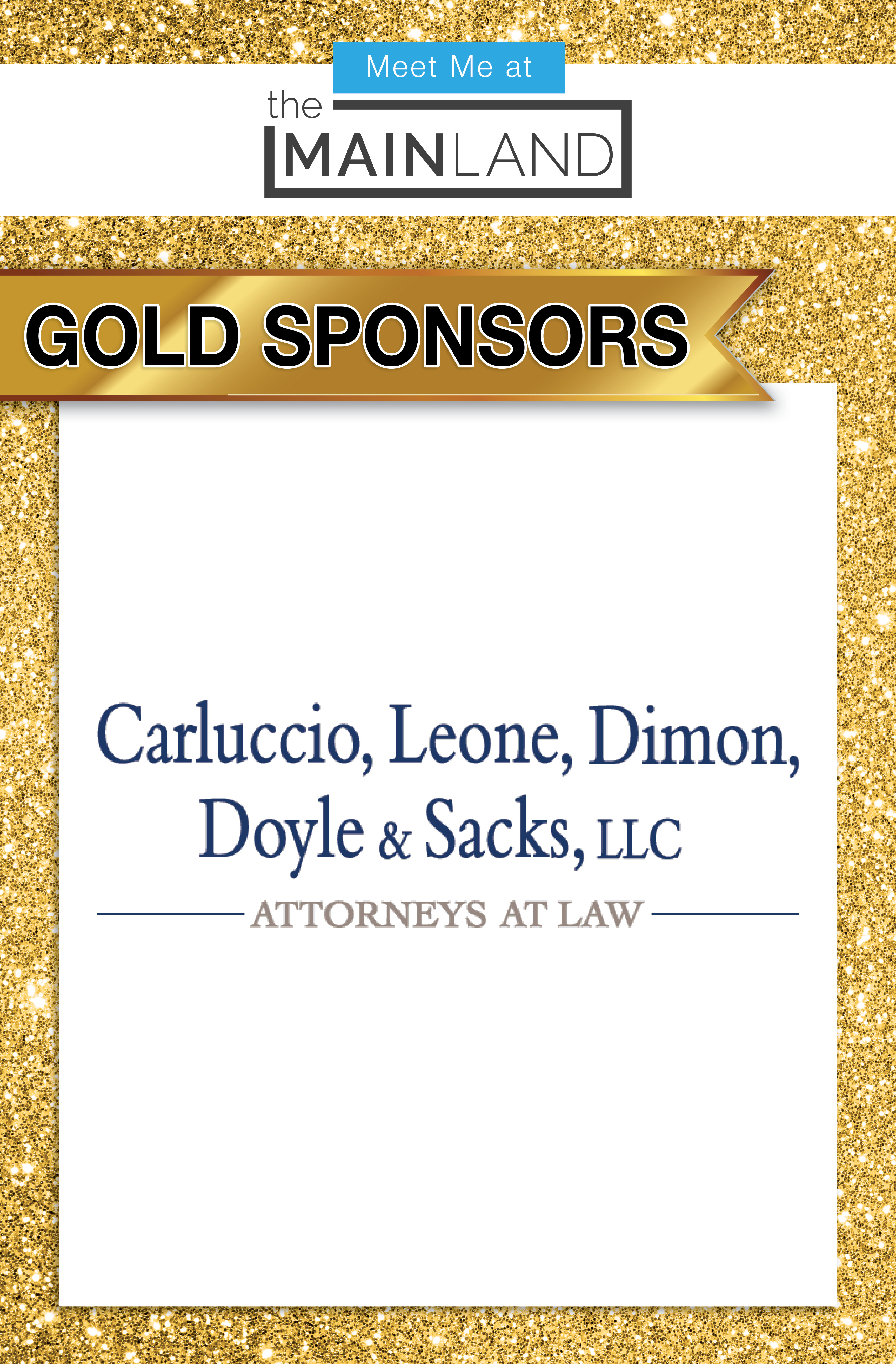 Gold Sponsor Carluccio, Leone, Dimon, Doyle, & Sacks, LCC